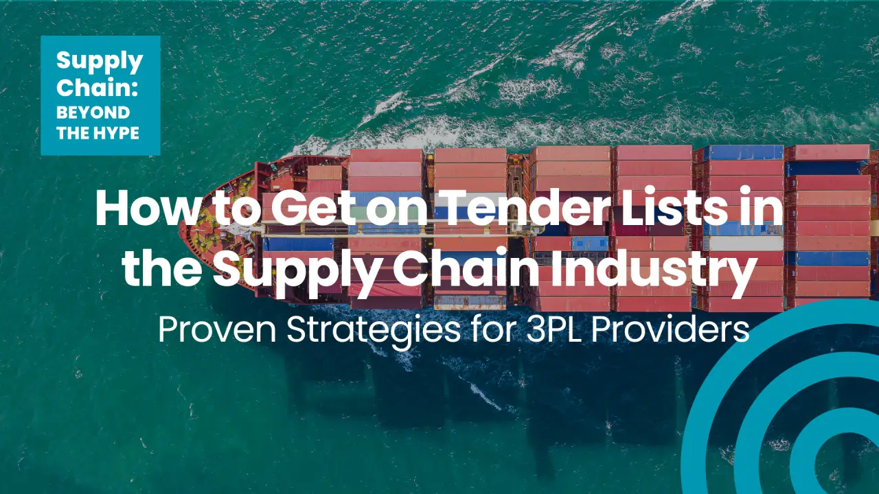 How to Get on Tender Lists in the Supply Chain Industry: Proven Strategies for 3PL Providers